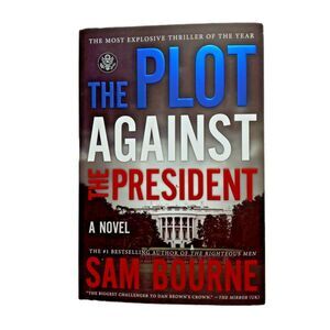The Plot Against the President Fiction Thriller Suspense Novel Book Sam Bourne